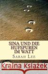 Sina und die Hufspuren im Watt Sarah Lee 9781518607530 Createspace Independent Publishing Platform