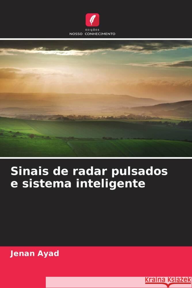 Sinais de radar pulsados e sistema inteligente Ayad, Jenan 9786205165508 Edições Nosso Conhecimento - książka