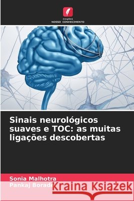 Sinais neurológicos suaves e TOC: as muitas ligações descobertas Malhotra, Sonia, Borade, Pankaj 9786202364997 Edições Nosso Conhecimento - książka