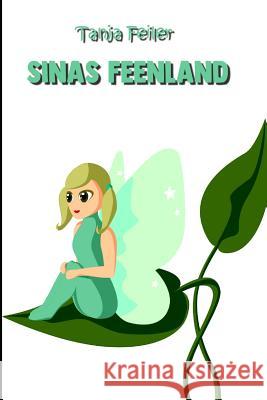 Sinas Feenland: Kurzgeschichte für Kinder Feiler F., Tanja 9781728833583 Independently Published - książka