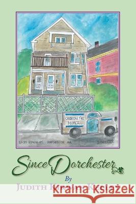 Since Dorchester Judith Kirwan Kelley   9798986283388 SDP Publishing Solutions, LLC - książka
