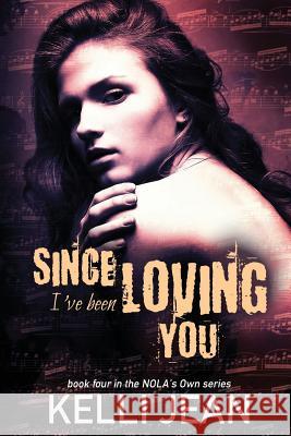 Since I've Been Loving You Kelli Jean 9781546643180 Createspace Independent Publishing Platform - książka