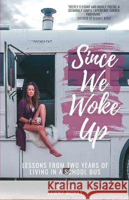Since We Woke Up: Lessons from Two Years of Living on a School Bus Tawny McVay 9780578974286 White Bus Press - książka