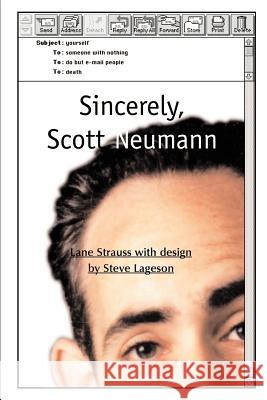 Sincerely, Scott Neumann Lane Strauss Steve Lageson Cathy Strauss 9780595125579 Writers Club Press - książka