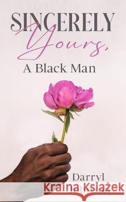 Sincerely Yours, A Black Man Darryl Johnson   9798987535905 Darryl Johnson - książka