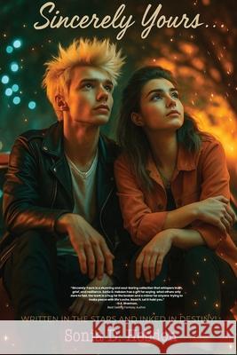 Sincerely Yours...Written In The Stars And Inked In Destiny! Book 1: Haven Cove Trilogy Sonia D. Hebdon Adam E. Marshall 9781764105606 New Wave Multimedia - książka