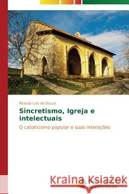 Sincretismo, Igreja e intelectuais Souza Ricardo Luiz de 9783639614374 Novas Edicoes Academicas - książka