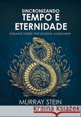 Sincronizando Tempo e Eternidade Murray Stein 9786557360743 Grupo Pensamento - książka