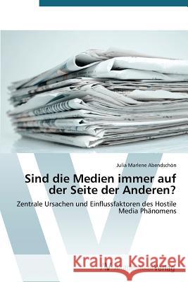 Sind die Medien immer auf der Seite der Anderen? Abendschön Julia Marlene 9783639473063 AV Akademikerverlag - książka