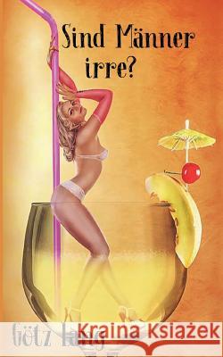 Sind Männer irre? Lang, Götz 9783748243571 tredition - książka