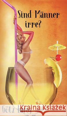 Sind Männer irre? Lang, Götz 9783748243588 tredition - książka