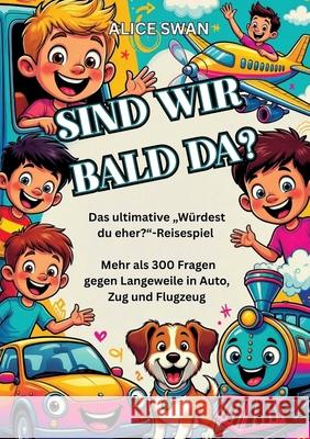 Sind wir bald da? Swan, Alice 9783384775870 tredition - książka