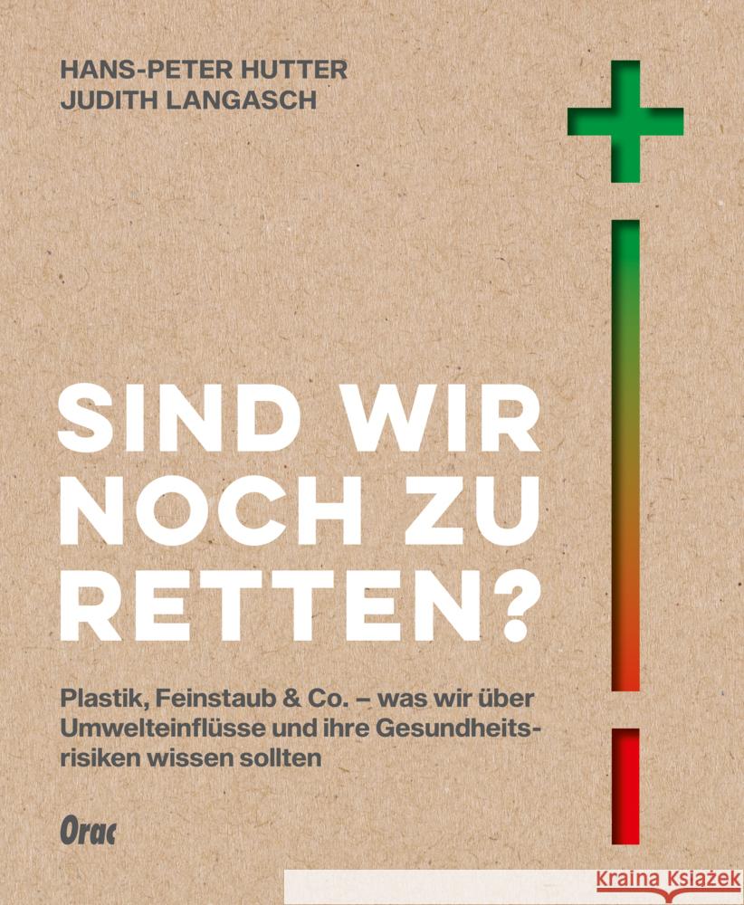 Sind wir noch zu retten? Hutter, Hans-Peter, Langasch, Judith 9783701506323 Orac - książka