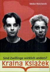 Sind Zwillinge wirklich anders? : Geschwister in der Pubertät. Habil.-Schr. Watzlawik, Meike   9783828896079 Tectum-Verlag - książka