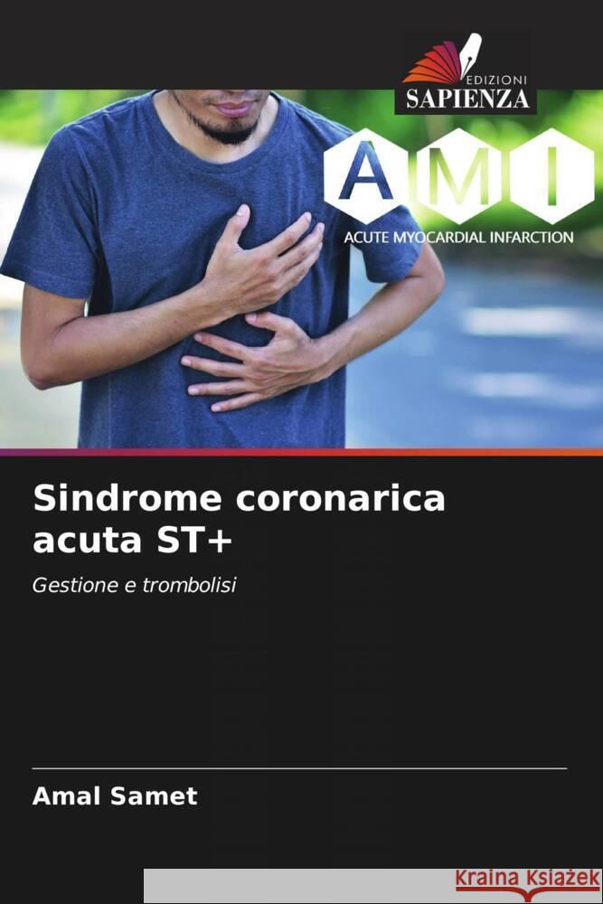 Sindrome coronarica acuta ST+ Samet, Amal 9786208656812 Edizioni Sapienza - książka