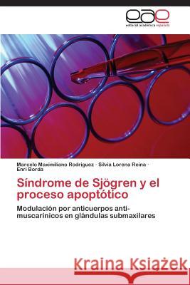 Sindrome de Sjogren y El Proceso Apoptotico Rodriguez Marcelo Maximiliano 9783659011436 Editorial Academica Espanola - książka