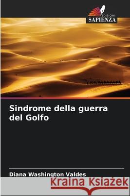 Sindrome della guerra del Golfo Washington Valdes, Diana 9786209143076 Edizioni Sapienza - książka