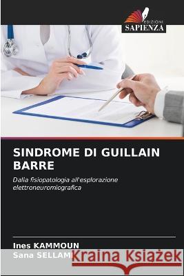 Sindrome Di Guillain Barre Ines Kammoun Sana Sellami  9786205702383 Edizioni Sapienza - książka