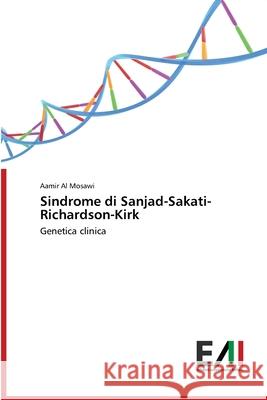 Sindrome di Sanjad-Sakati-Richardson-Kirk Al Mosawi, Aamir 9786200837189 Edizioni Accademiche Italiane - książka