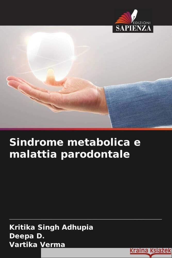 Sindrome metabolica e malattia parodontale Singh Adhupia, Kritika, D., Deepa, Verma, Vartika 9786205149973 Edizioni Sapienza - książka