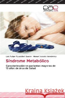 Sindrome Metabolico Luis Felipe Oyarzabal Guerra Manuel Acosta Hernandez  9786202124164 Editorial Academica Espanola - książka