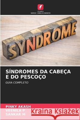 Sindromes Da Cabeca E Do Pescoco Pinky Akash Veenila P Sankar M 9786206233220 Edicoes Nosso Conhecimento - książka