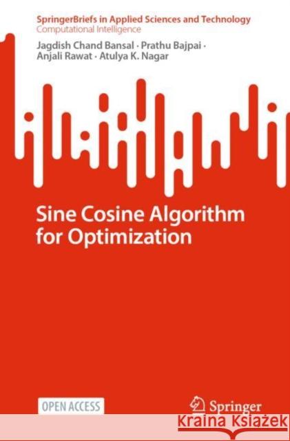 Sine Cosine Algorithm for Optimization Jagdish Chand Bansal Prathu Bajpai Anjali Rawat 9789811997211 Springer - książka