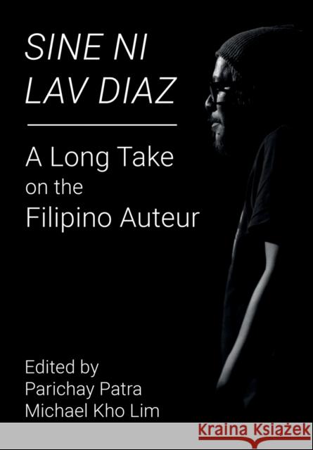 Sine Ni Lav Diaz: A Long Take on the Filipino Auteur Patra, Parichay 9781789384246 Intellect (UK) - książka