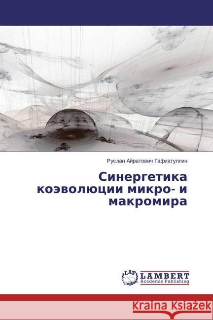 Sinergetika kojevoljucii mikro- i makromira Gafiatullin, Ruslan Ajratovich 9783659804311 LAP Lambert Academic Publishing - książka