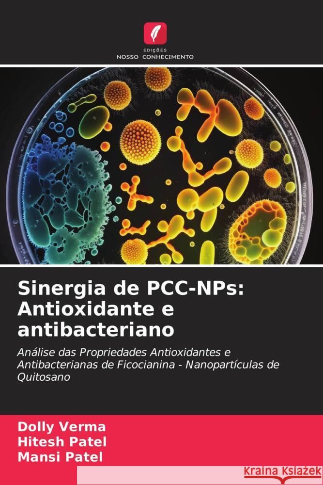 Sinergia de PCC-NPs: Antioxidante e antibacteriano Dolly Verma Hitesh Patel Mansi Patel 9786207331215 Edicoes Nosso Conhecimento - książka