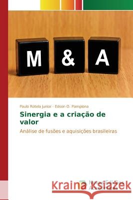 Sinergia e a criação de valor Rotela Junior Paulo 9783639830552 Novas Edicoes Academicas - książka