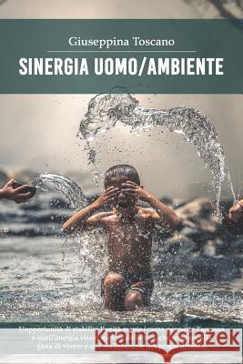 Sinergia Uomo/Ambiente Giuseppina Toscano 9781729418185 Independently Published - książka
