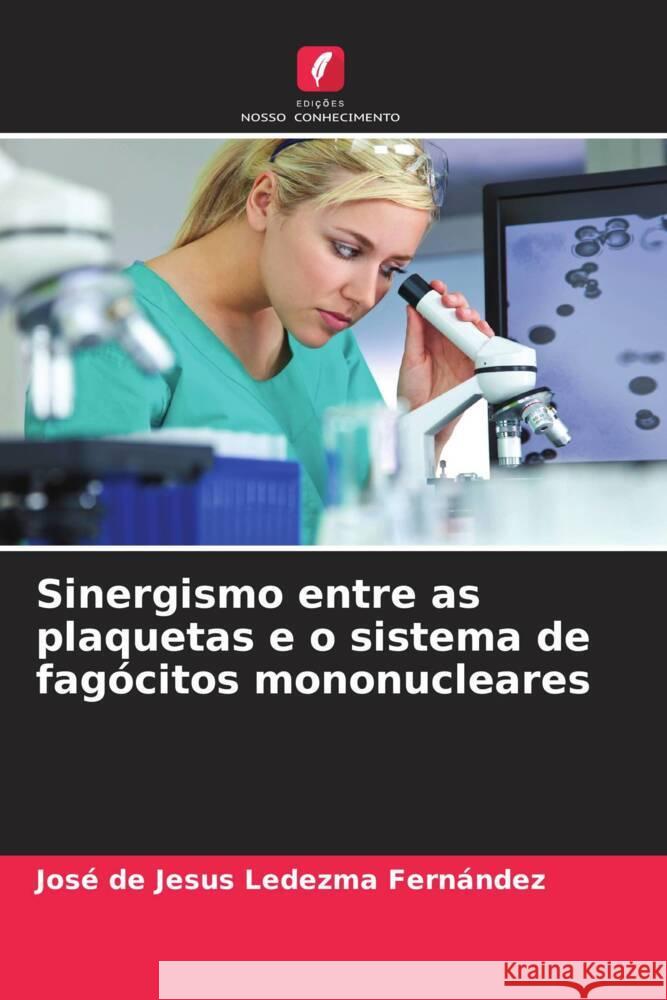 Sinergismo entre as plaquetas e o sistema de fagócitos mononucleares Ledezma Fernández, José de Jesus 9786206551348 Edições Nosso Conhecimento - książka