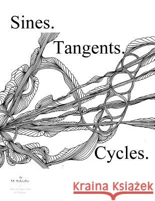 Sines. Tangents. Cycles. M. Schaefer 9781537287935 Createspace Independent Publishing Platform - książka