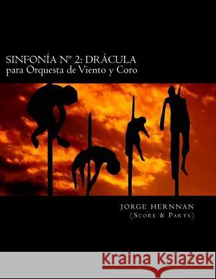 Sinfonía n° 2: Drácula: para Orquesta de Vientos y Coro Hernnan, Jorge 9781530878697 Createspace Independent Publishing Platform - książka