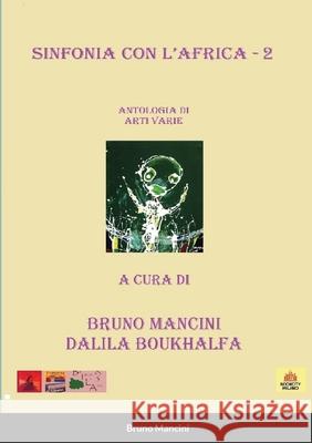 Sinfonia con l'Africa - 2: Antologia multilingue di Arti Varie Bruno Mancini 9781304244970 Lulu.com - książka