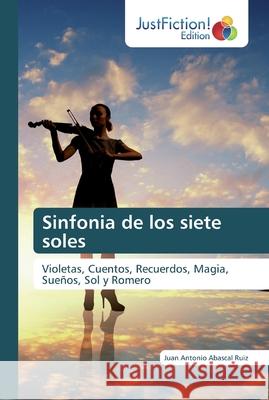 Sinfonia de los siete soles Abascal Ruiz, Juan Antonio 9786137392638 JustFiction Edition - książka