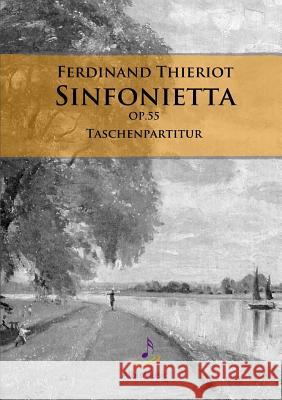 Sinfonietta op.55 (Taschenpartitur) Ferdinan Thieriot (Hrsg Walter Zielke) 9780244052324 Lulu.com - książka