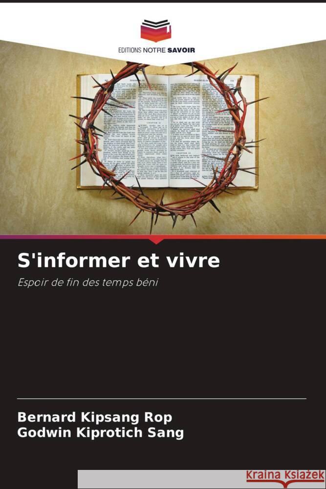 S'informer et vivre : Espoir de fin des temps béni Rop, Bernard Kipsang; Sang, Godwin Kiprotich 9786200884442 Sciencia Scripts - książka