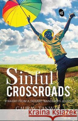 Sinful Crossroads Gaurav Tanwar 9789382665823 Srishti Publishers - książka