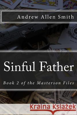Sinful Father Andrew Allen Smith 9781533607676 Createspace Independent Publishing Platform - książka