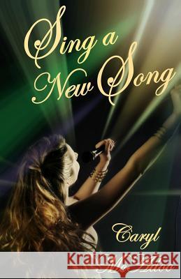 Sing a New Song Caryl McAdoo 9781508742326 Createspace - książka