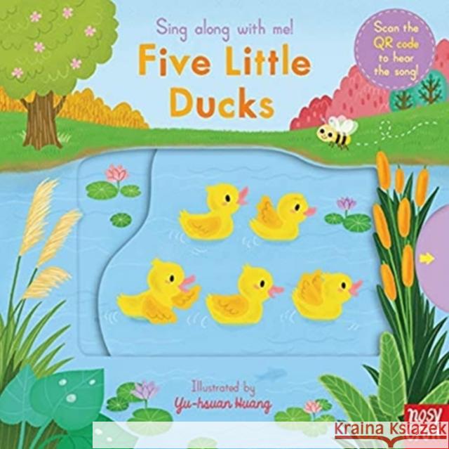 Sing Along With Me! Five Little Ducks  9781788007610 Nosy Crow Ltd - książka