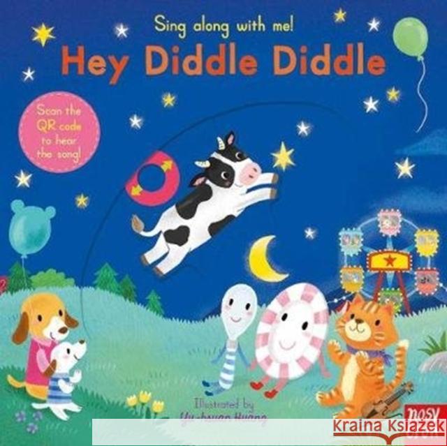 Sing Along With Me! Hey Diddle Diddle  9781788007580 Nosy Crow Ltd - książka