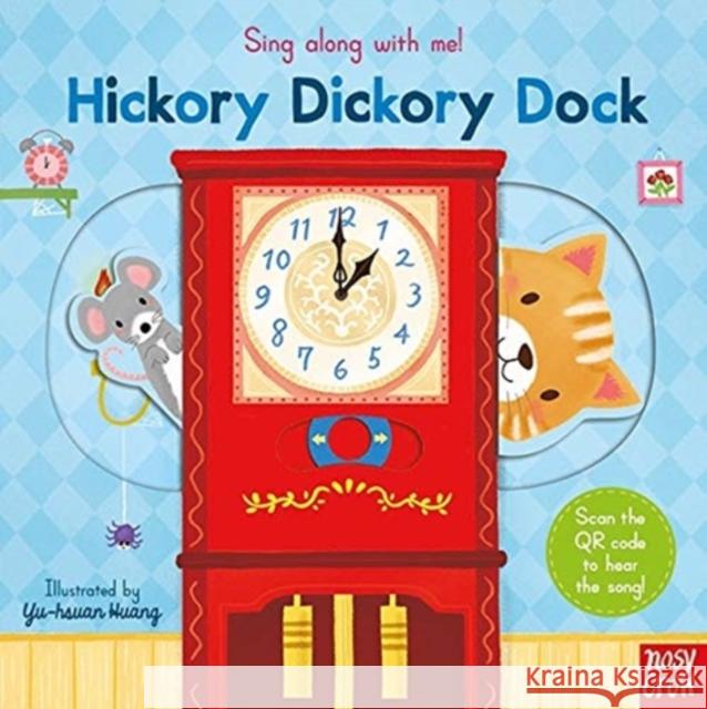 Sing Along With Me! Hickory Dickory Dock  9781788008273 Nosy Crow Ltd - książka