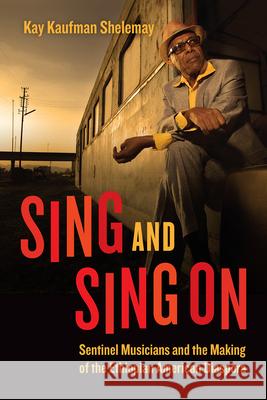 Sing and Sing on: Sentinel Musicians and the Making of the Ethiopian American Diaspora Kay Kaufman Shelemay 9780226810027 University of Chicago Press - książka