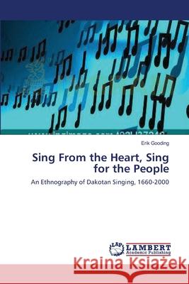 Sing From the Heart, Sing for the People Gooding, Erik 9783838313313 LAP Lambert Academic Publishing AG & Co KG - książka