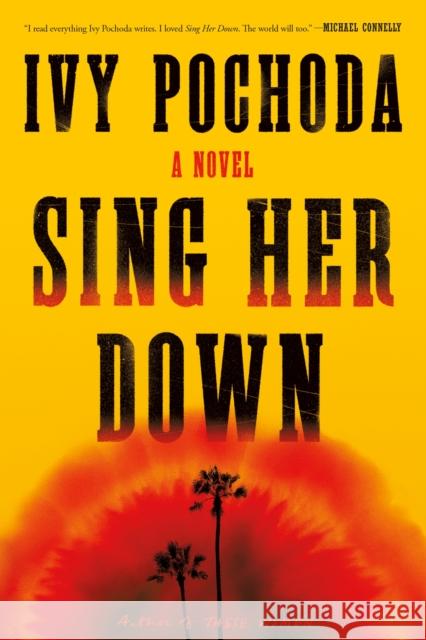 Sing Her Down: A Novel Ivy Pochoda 9780374608484 Farrar, Straus and Giroux - książka