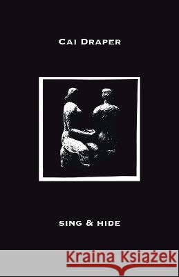 sing & hide Cai Draper 9781913268350 Bad Betty Press - książka