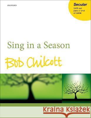 Sing in a Season vs Chilcott 9780193563049 Oxford University Press, USA - książka